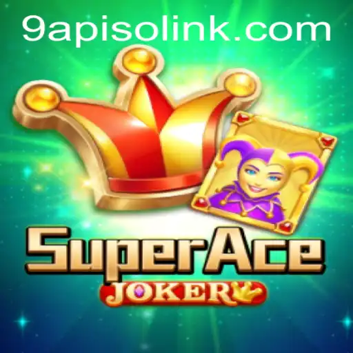 SuperAceJoker: Navigating the Exciting World of 9APISO Gameplay